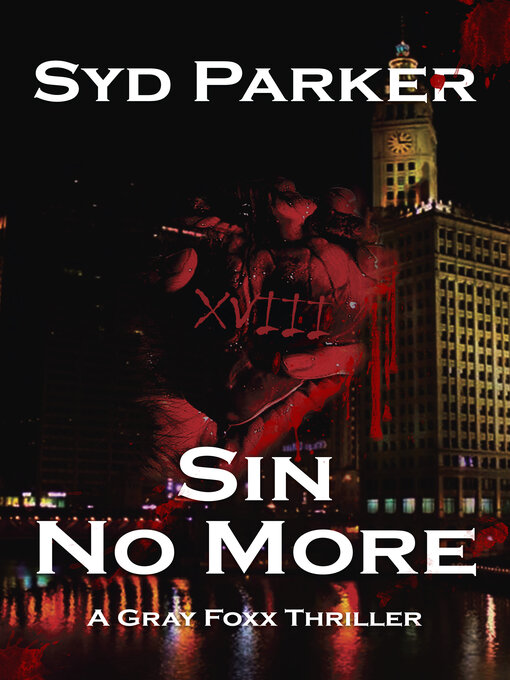 Title details for Sin No More (A Gray Foxx Thriller) by Syd Parker - Available
